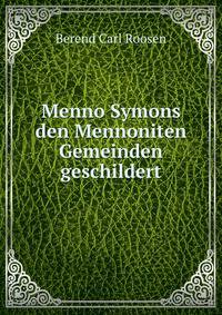 Menno Symons den Mennoniten Gemeinden geschildert