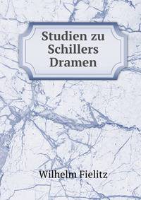 Studien zu Schillers Dramen