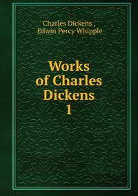 Works of Charles Dickens. 1