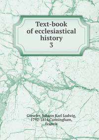Text-book of ecclesiastical history. 3