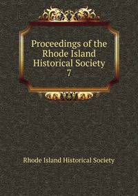 Proceedings of the Rhode Island Historical Society. 7
