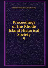 Proceedings of the Rhode Island Historical Society. 9
