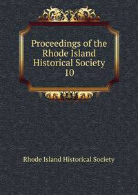 Proceedings of the Rhode Island Historical Society. 10