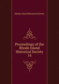 Proceedings of the Rhode Island Historical Society. 14