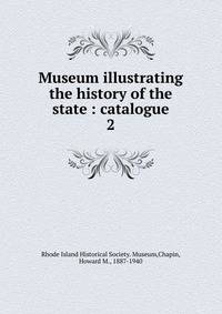 Museum illustrating the history of the state : catalogue. 2