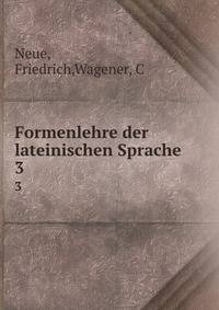 Formenlehre der lateinischen Sprache. 3
