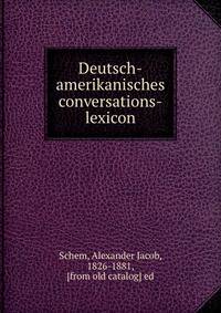 Deutsch-amerikanisches conversations-lexicon