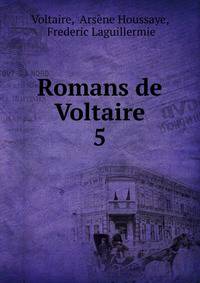 Romans de Voltaire. 5