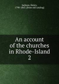 An account of the churches in Rhode-Island. 2