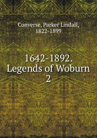 1642-1892. Legends of Woburn. 2