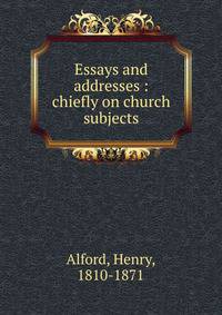 Essays and addresses : chiefly on church subjects