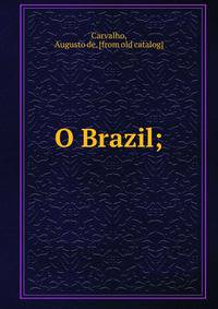 O Brazil;