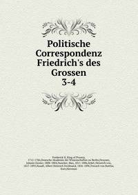 Politische Correspondenz Friedrich's des Grossen