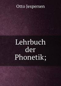 Lehrbuch der Phonetik;
