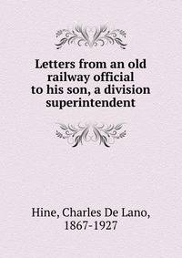 Letters from an old railway official to his son, a division superintendent