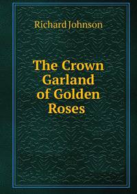 The Crown Garland of Golden Roses .