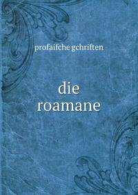 die roamane