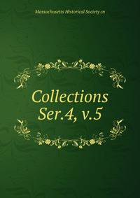 Collections. Ser.4, v.5