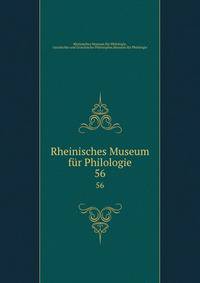 Rheinisches Museum fr Philologie. 56