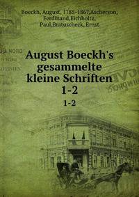 August Boeckh's gesammelte kleine Schriften