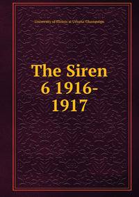 The Siren. 6 1916- 1917