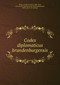 Codex diplomaticus brandenburgensis