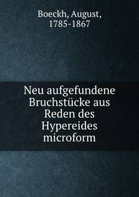Neu aufgefundene Bruchstucke aus Reden des Hypereides microform