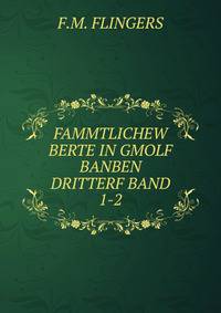 FAMMTLICHEW BERTE IN GMOLF BANBEN DRITTERF BAND. 1-2