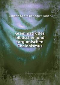 Grammatik des biblischen und targumischen Chaldaismus