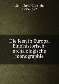 Die feen in Europa. Eine historisch-archa?ologische monographie