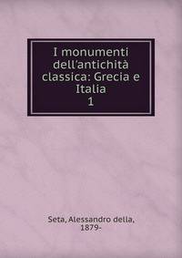 I monumenti dell'antichit? classica: Grecia e Italia