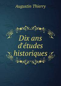 Dix ans d'?tudes historiques