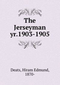 The Jerseyman. yr.1903-1905