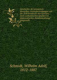 Geschichte der preussisch-deutschen Unionsbertrebungen seit der Zeit Friedrich's des Grossen : nach authentischen Quellen im diplomatischen Zusammenhange dargestellt