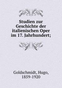 Studien zur Geschichte der italienischen Oper im 17. Jahrhundert;