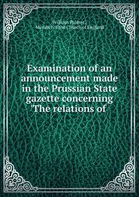 Examination of an announcement made in the Prussian State gazette concerning 'The relations of .