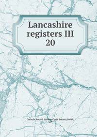 Lancashire registers III. 20