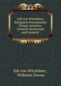 Job von Witzleben, Koniglich Preussischer Kriegs-minister, General-lieutenant und General .