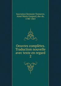 Oeuvres compltes. Traduction nouvelle avec texte en regard. 2
