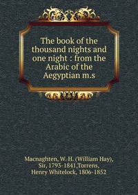 The book of the thousand nights and one night : from the Arabic of the Aegyptian m.s.