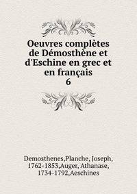 Oeuvres compl?tes de D?mosth?ne et d'Eschine en grec et en fran?ais