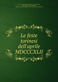 Le feste torinesi dell'aprile MDCCCXLII.