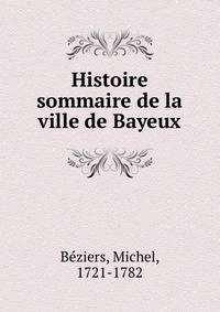 Histoire sommaire de la ville de Bayeux