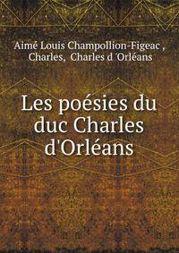 Les po?sies du duc Charles d'Orl?ans