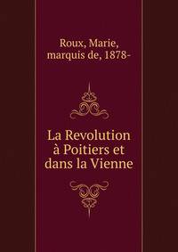 La Revolution a Poitiers et dans la Vienne