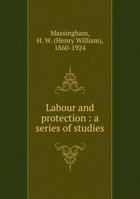 Labour and protection : a series of studies