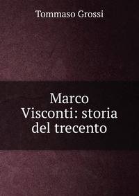 Marco Visconti: storia del trecento