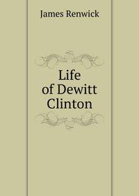 Life of Dewitt Clinton