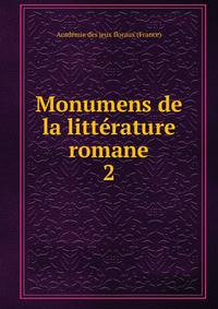 Monumens de la littrature romane. 2