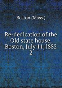 Re-dedication of the Old state house, Boston, July 11, l882. 2